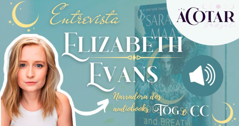 Exclusiva! Entrevista com Elizabeth Evans, narradora dos audiobooks de TOG e CC