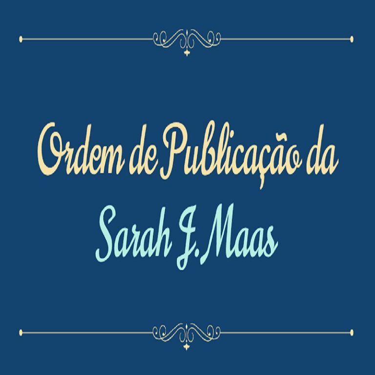 Ordem cronológica de publicação dos livros da Sarah J. Maas