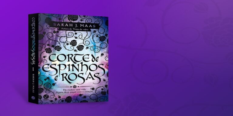 5 motivos para dar uma chance a saga ACOTAR