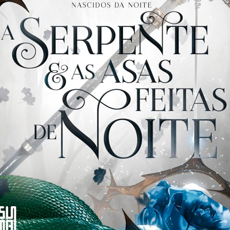 [RESENHA] A Serpente e as Asas Feitas de Noite – Carissa Broadbent